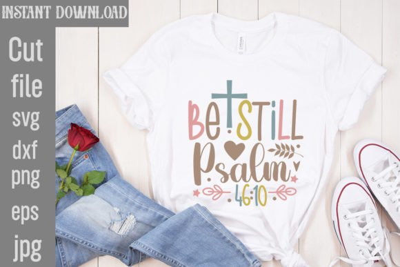 Be Still Psalm 46 10 SVG Cut File for T-Shirt Designs