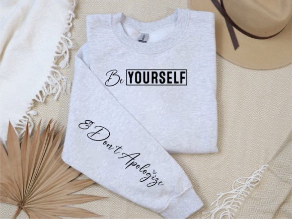 Be Yourself Don't Apologize Sleeve T-Shirt Designs