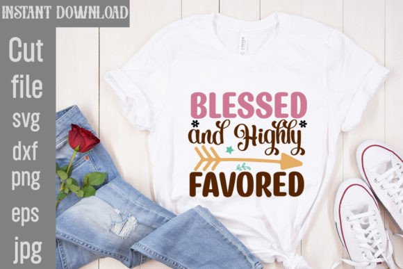 Blessed and Highly Favored SVG Cut File