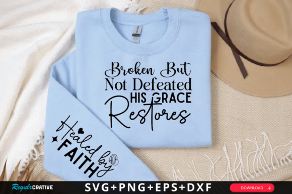 Broken but Not Defeated His Grace SVG T-Shirt Designs