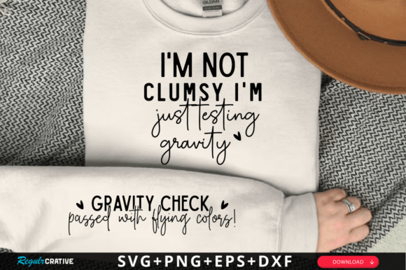 I'm Not Clumsy, I'm Just Testing SVG T-Shirt Designs