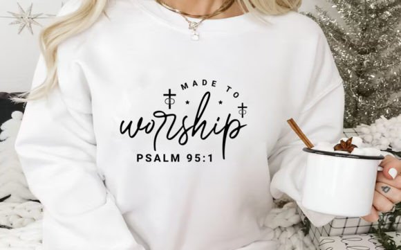Made to Worship Psalm 95 1 Svg Design T-Shirt Designs