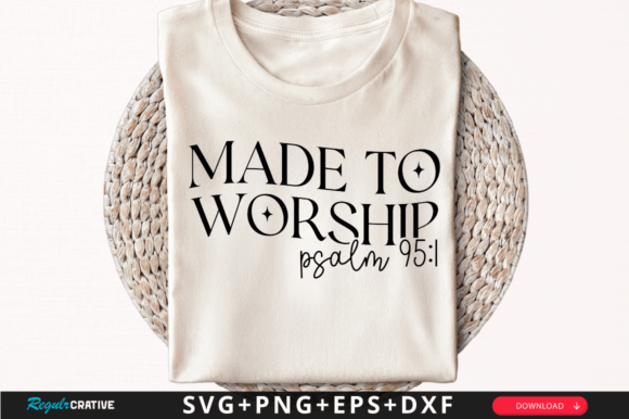 Made to Worship Psalm T-Shirt Svg Design