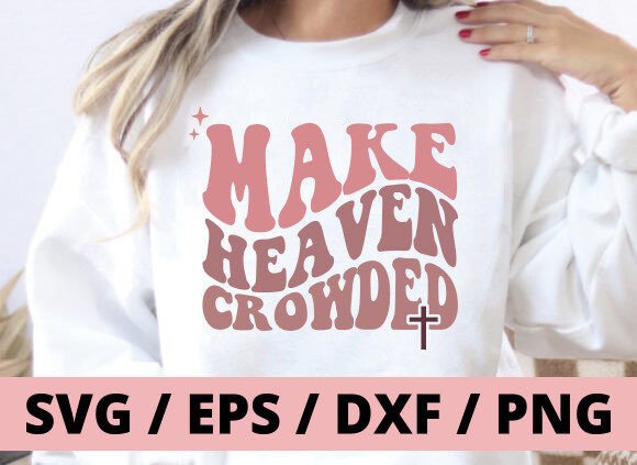 Make Heaven Crowded SVG Retro T-Shirt Designs