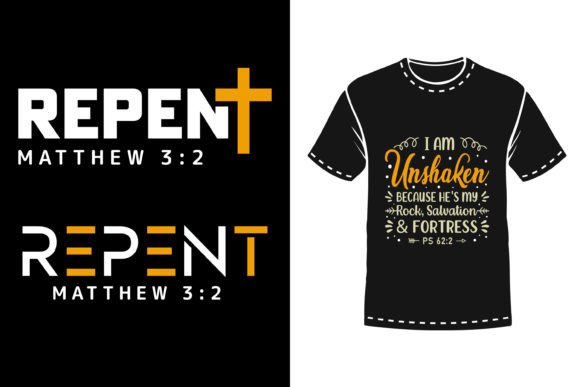 Repent Matthew 3 2, I Am Unshaken T-Shirt Designs