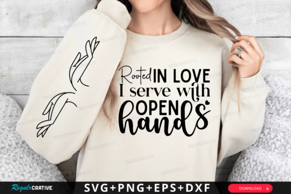 Rooted in Love I Serve with Open SVG T-Shirt Designs