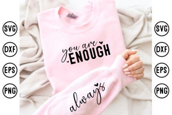 You Are Enough Always Sleeve Sweatshirts